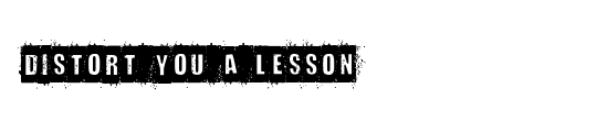 Distort You A Lesson