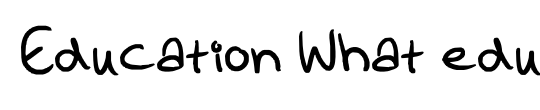 Education What education