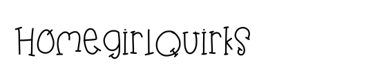 HomegirlQuirks