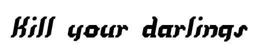 Kill your darlings