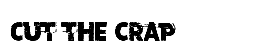 Cut the crap