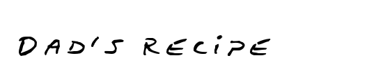 Dad's Recipe