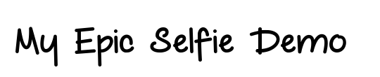 My Epic Selfie Demo