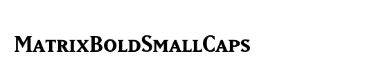 MatrixBoldSmallCaps