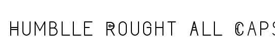 Humblle Rought All Caps