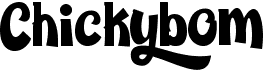 Chickybom