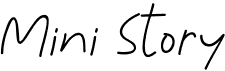 Mini Story