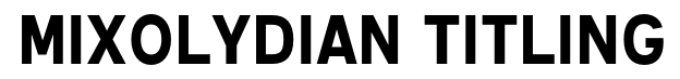 Mixolydian Titling