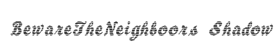 BewareTheNeighboors Shadow