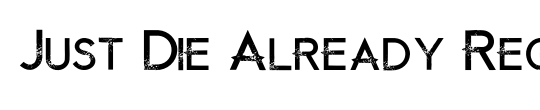 Just Die Already