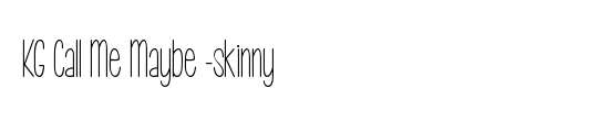 KG Call Me Maybe -skinny