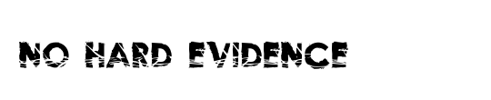 No Hard Evidence