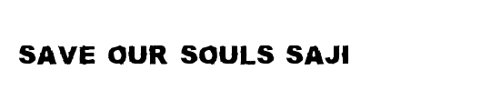 SAVE OUR SOULS saji