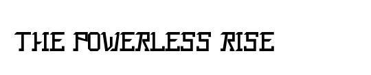 The Powerless Rise