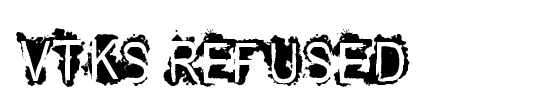 VTKS REFUSED