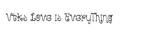 Vtks Love is EveryThing