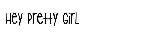 Hey Pretty Girl