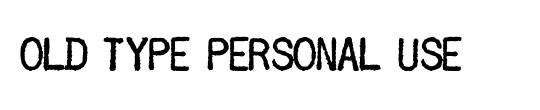 OLD TYPE PERSONAL USE