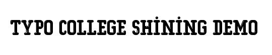 Typo College Shining Demo