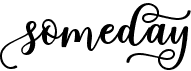 Someday
