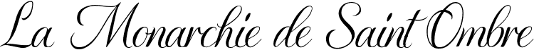 La Monarchie de Saint Ombre
